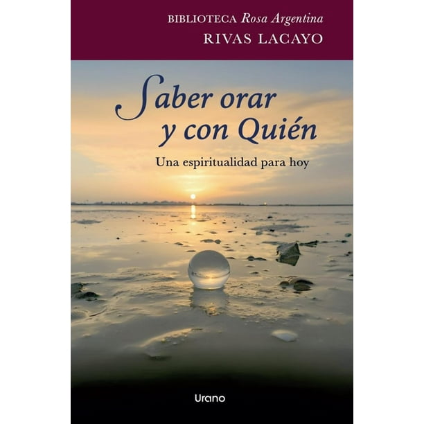 Libro Saber Orar Tapa Blanda, Autor Rasa Argentina Rivas Lacayo, Editorial Urano