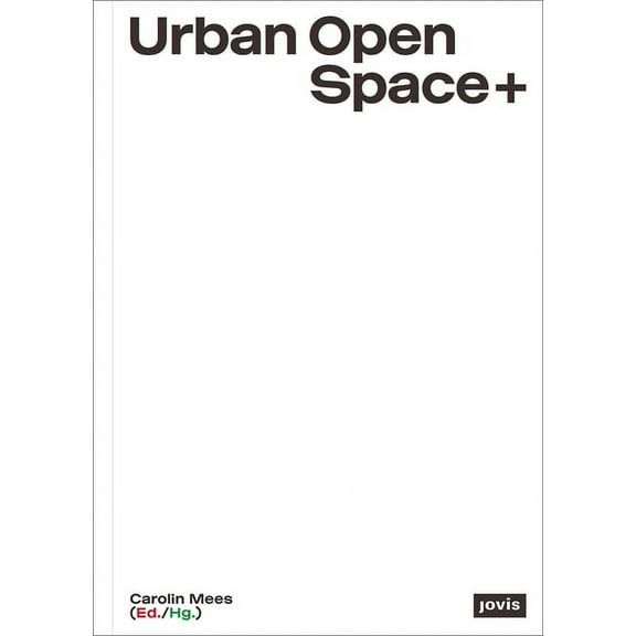 Urban Open Space : Strategies in Between Architecture and Open Space Planning (Paperback)