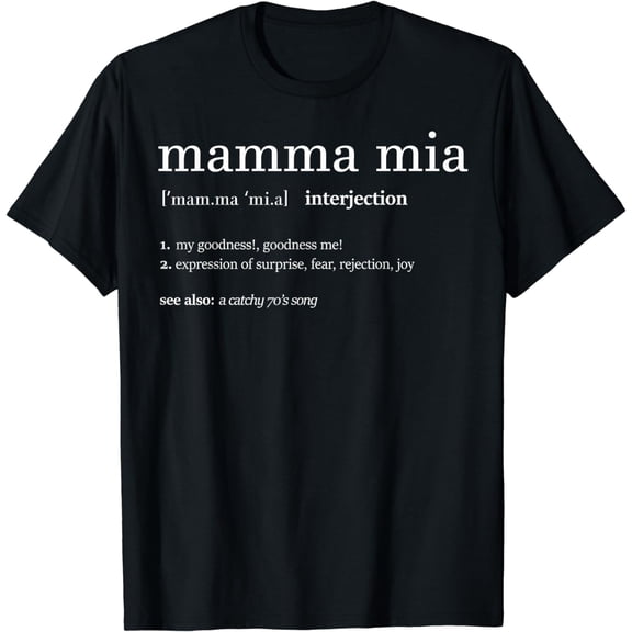 Mamma Mia - Italian Dictionary Definition Style T-Shirt