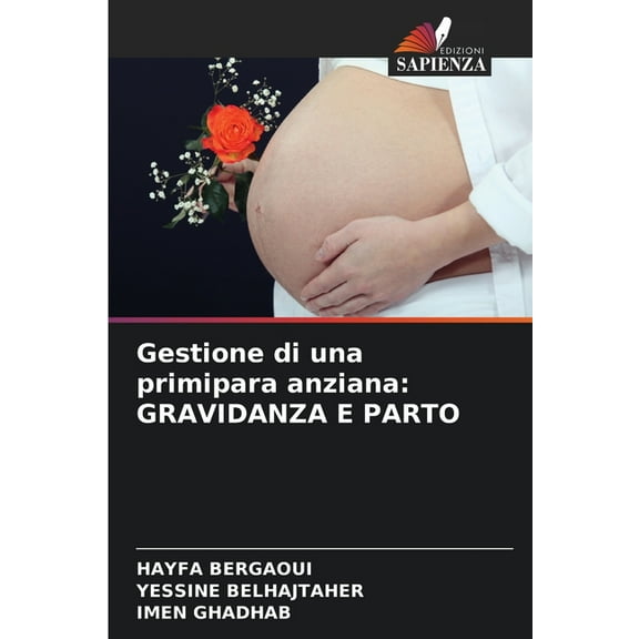 Gestione di una primipara anziana: Gravidanza E Parto, (Paperback)