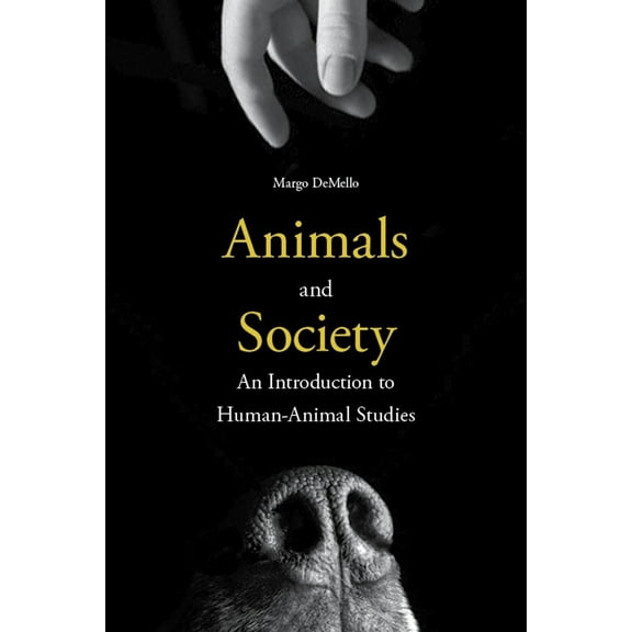 Pre-Owned Animals and Society: An Introduction to Human-Animal Studies (Paperback) 0231152957 9780231152952