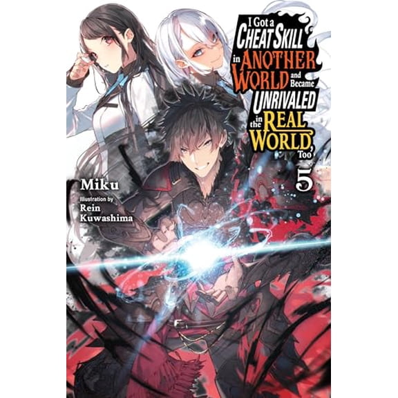 Pre-Owned I Got a Cheat Skill in Another World and Became Unrivaled in the Real World, Too, Vol. 5 (light novel) (Volume 5), 9781975334017, 1975334019, Paperback,
