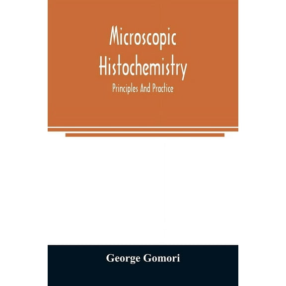 Microscopic histochemistry; principles and practice (Paperback)