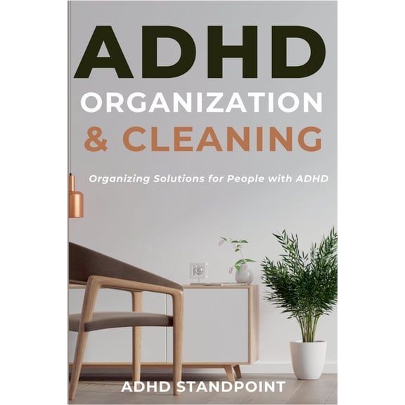 ADHD Organization and Cleaning: Organizing Solutions for People with ADHD, (Paperback)
