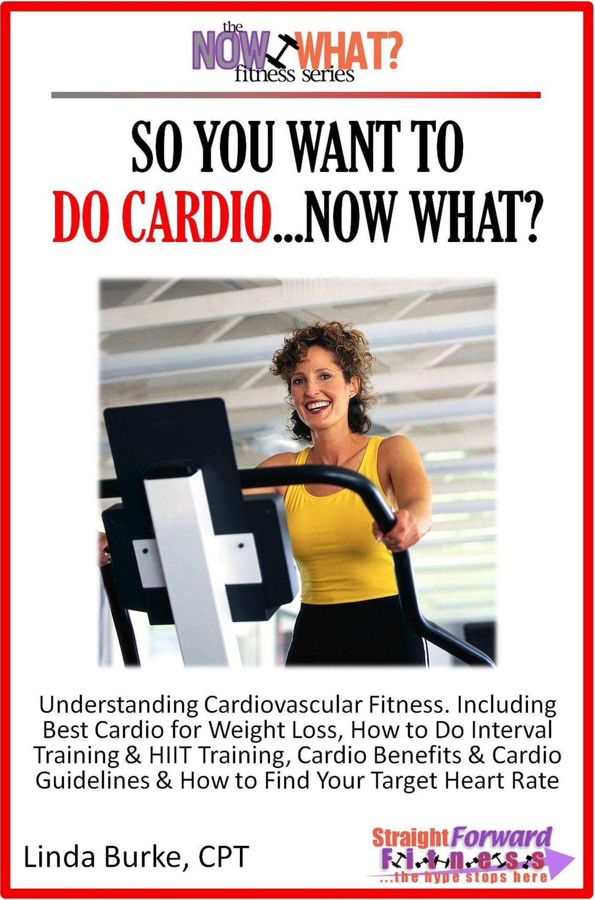 So You Want To Do Cardio...Now What? StepbyStep Instructions