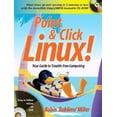 thumbnail image 1 of Pre-Owned Point & Click Linux!: Your Guide to Trouble-Free Computing (Paperback) 0131488724 9780131488724, 1 of 1