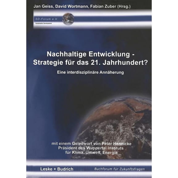 Buchforum Für Zukunftsfragen Nachhaltige Entwicklung -- Strategie Für Das 21. Jahrhundert?: Eine Interdisziplinäre Annäherung, (Paperback)
