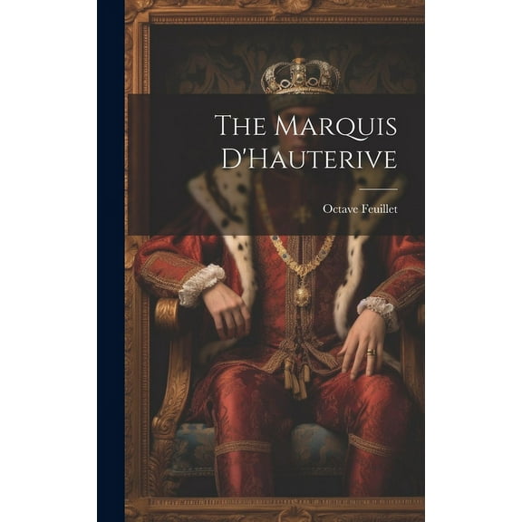 The Marquis D'Hauterive (Hardcover)