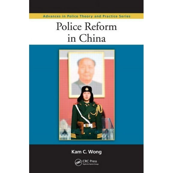Advances in Police Theory and Practice Police Reform in China, Book 9, (Hardcover)