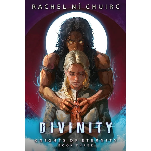 Knights of Eternity Divinity, Book 3, (Paperback)