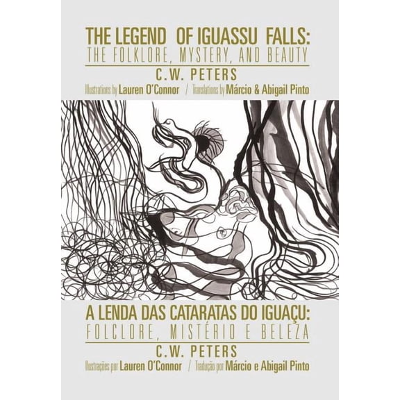 The Legend of Iguassu Falls : The Folklore, Mystery, and Beauty (Hardcover)