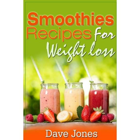 Smoothie Recipes for Rapid Weight Loss, (Paperback)