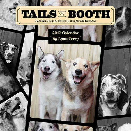 Tails from the Booth 2017 Calendar: Pooches, Pups & Mutts Clown for the Camera