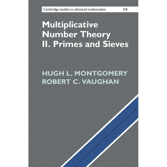 Cambridge Studies in Advanced Mathematic Multiplicative Number Theory II, Book 218, (Hardcover)