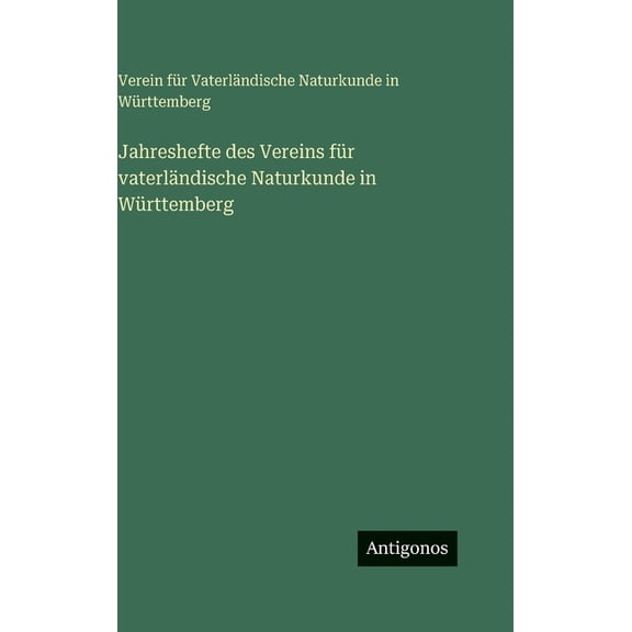 Jahreshefte des Vereins für vaterländische Naturkunde in Württemberg, (Hardcover)