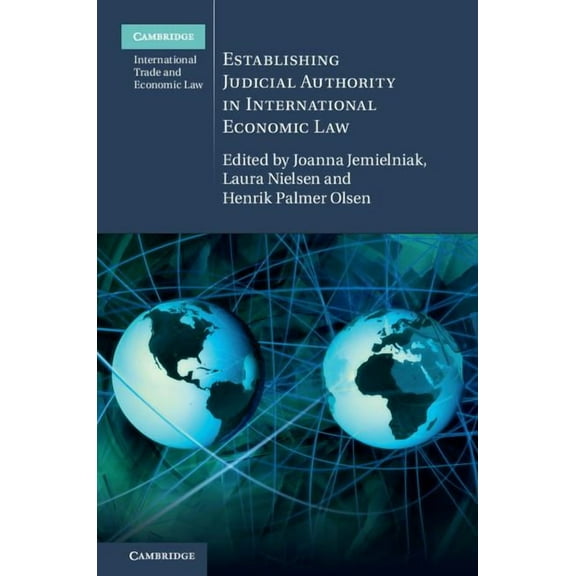 Cambridge International Trade and Econom Establishing Judicial Authority in International Economic Law, Book 23, (Hardcover)