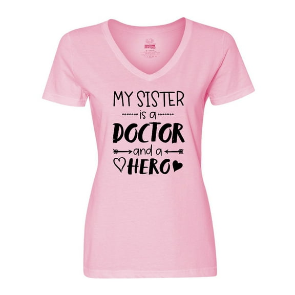 Inktastic My Sister is a Doctor and a Hero Women's V-Neck T-Shirt