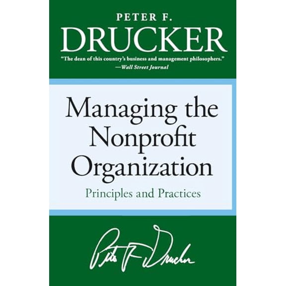 Pre-Owned Managing the Non-Profit Organization: Principles and Practices (Paperback) 0060851147 9780060851149