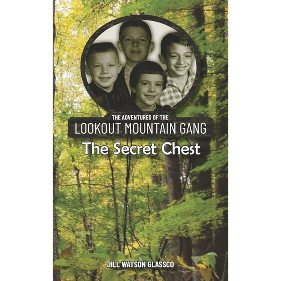The Adventures of the Lookout Mountain Gang: The Secret Chest, (Paperback)