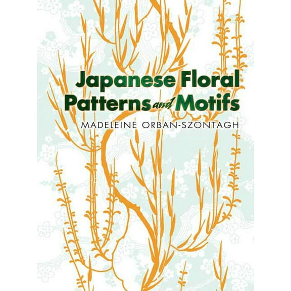 Dover Pictorial Archive: Japanese Floral Patterns and Motifs (Paperback)
