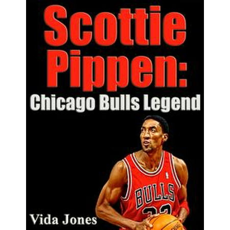 - Scottie Pippen: Chicago Bulls Legend - eBook
