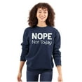 thumbnail image 3 of Nope Not Today Tomorrow Sarcastic Unisex Plus Fleece Graphic Sweatshirt Brisco Brands 5X, 3 of 5