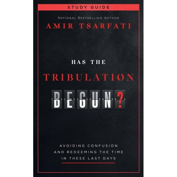 Has the Tribulation Begun? Study Guide: Avoiding Confusion and Redeeming the Time in These Last Days, (Paperback)