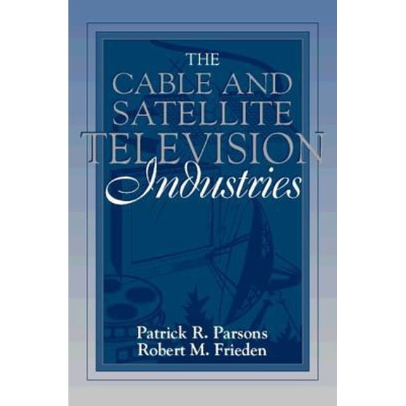 Pre-Owned The Cable and Satellite Television Industries: (Part of the Allyn & Bacon Series in Mass Communication) (Paperback) 0205200133 9780205200139