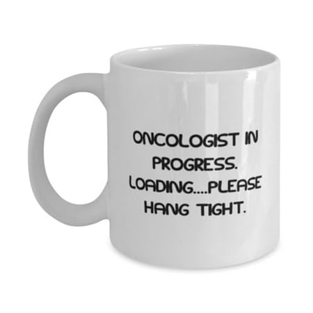 

Beautiful Oncologist Gifts Oncologist in Progress. Loading please hang tight Joke 11oz Mug For Coworkers From Friends
