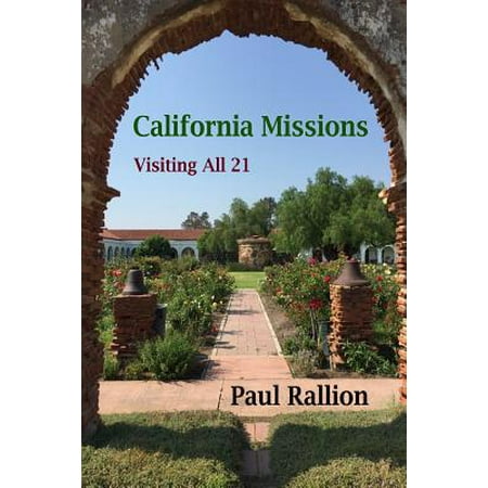 California Missions, Visiting All 21 (Best California Missions To Visit)