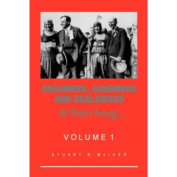 Florida Chronicles Dreamers, Schemers and Scalawags, Book 1, (Paperback)