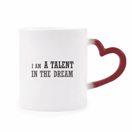 

I Am A Talent In The Dream Heat Sensitive Mug Red Color Changing Stoneware Cup