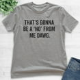 thumbnail image 2 of Kids That's Gonna Be A 'No' From Me Dawg Shirt, Youth Kids Boy Girl T-Shirt, Funny Saying Shirt, Funny Quote Tee, Dark Heather Gray, Medium, 2 of 4