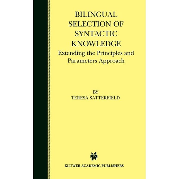 Bilingual Selection of Syntactic Knowledge: Extending the Principles and Parameters Approach, (Hardcover)
