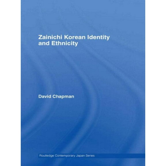 Routledge Contemporary Japan Zainichi Korean Identity and Ethnicity, (Paperback)
