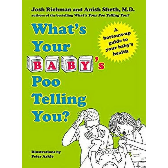What's Your Baby's Poo Telling You? : A Bottoms-Up Guide to Your Baby's Health 9781583335437 Used / Pre-owned