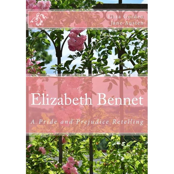 Elizabeth Bennet: A Pride and Prejudice Retelling (Paperback)(Large Print)