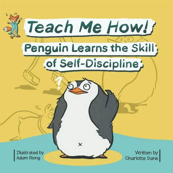 Teach Me How! Penguin Learns the Skill of Self-Discipline (Teach Me How! Children's Series), (Paperback)