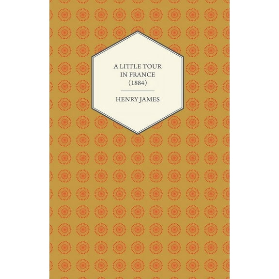 A Little Tour in France (1884), (Paperback)