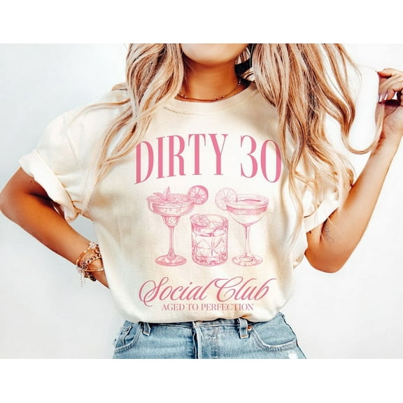30th Birthday Shirt, 30th Birthday Gift for Her, Dirty 30 Birthday Party Group Shirts, 30th Birthday Social Club Cocktail Shirt, 30th Tshirt