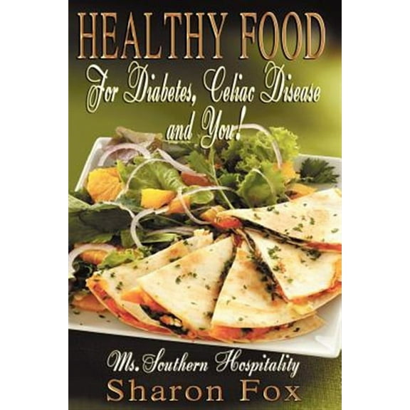 HEALTHY FOOD for Diabetes, Celiac Disease, and You! (Paperback)