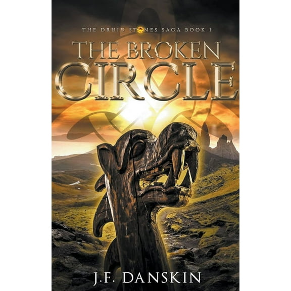 The Druid Stones Saga The Broken Circle, Book 1, (Paperback)