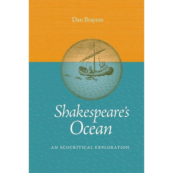Under the Sign of Nature Shakespeare's Ocean: An Ecocritical Exploration, (Paperback)