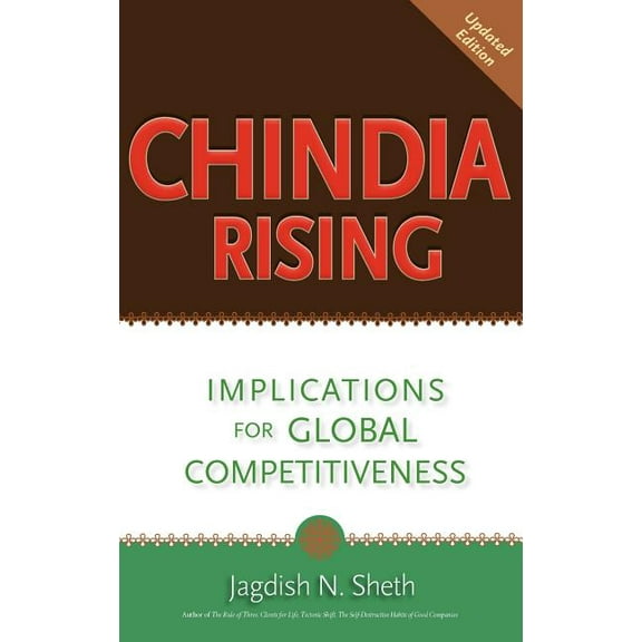 Chindia Rising: Implications for Global Competitiveness, (Hardcover)