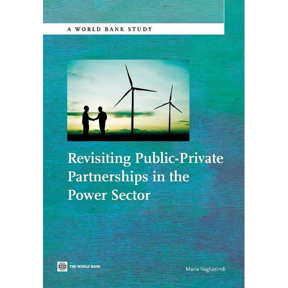 World Bank Studies Revisiting Public-Private Partnerships in the Power Sector, (Paperback)
