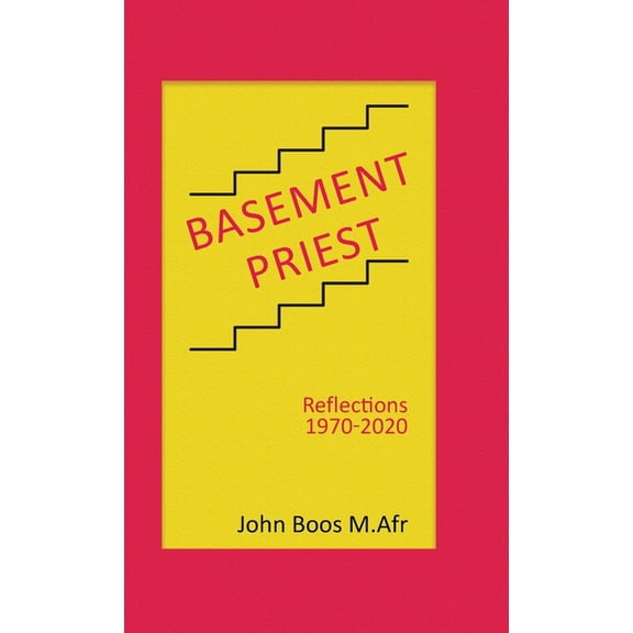 Basement Priest: Reflections 1970-2020, (Hardcover)