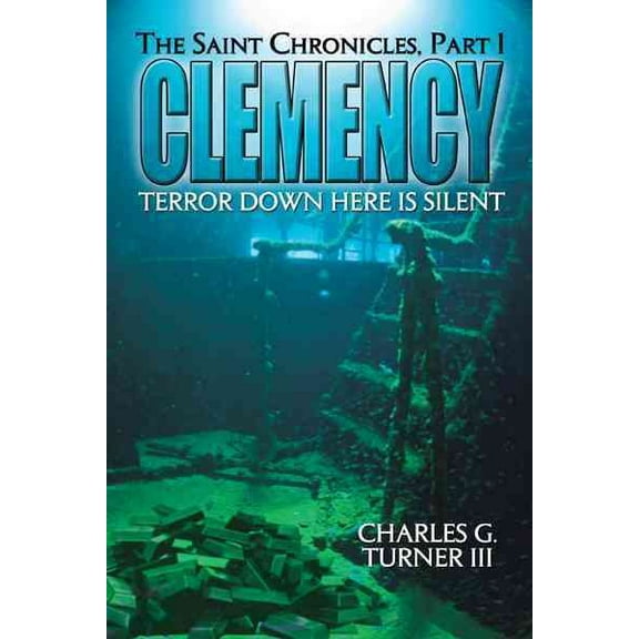 Clemency: The Saint Chronicles, Part 1  Paperback  Charles G. Turner III