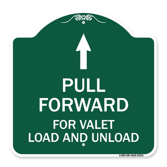 SignMission A-DES-GW-1818-23231 18 x 18 in. Designer Series Sign - Pull Forward for Valet Load & Unload with Up Arrow, Green & White
