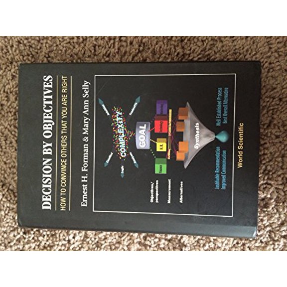 Pre-Owned Decision by Objectives: How to Convince Others That You Are Right (Hardcover) 9810241429 9789810241421
