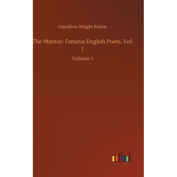 The Mentor : Famous English Poets, Vol. 1: Volume 1 (Hardcover)